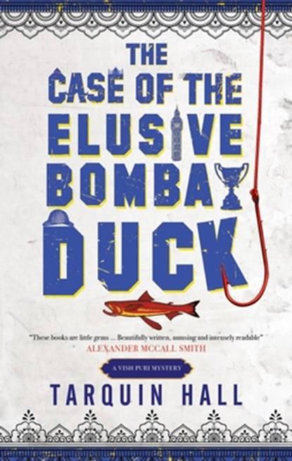 The Case of the Elusive Bombay Duck, Tarquin Hall - Gebonden - 9781448317844