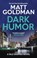 Dark Humor, Matt Goldman - Gebonden - 9781448317936