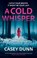 A Cold Whisper, Casey Dunn - Paperback - 9781448318087