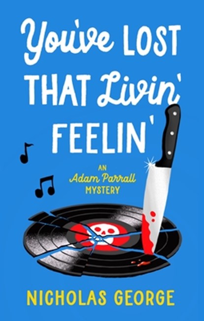 You've Lost That Livin' Feelin', Nicholas George - Gebonden - 9781448319305