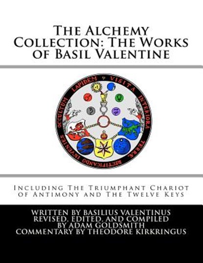 The Alchemy Collection: The Works of Basil Valentine, Basil Valentine - Paperback - 9781448632336