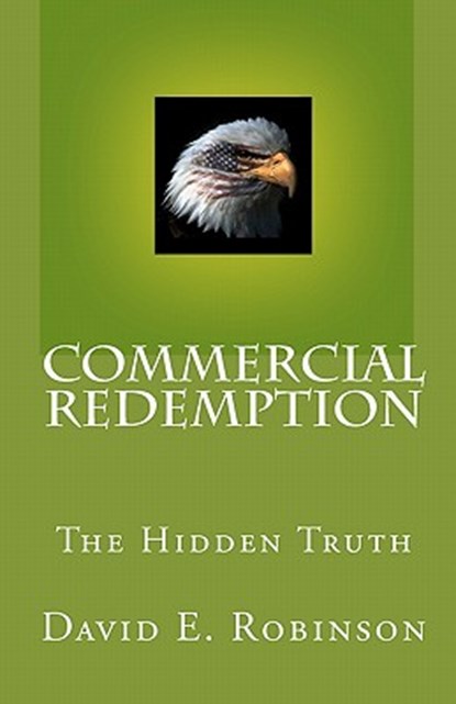 Commercial Redemption: The Hidden Truth, David E. Robinson - Paperback - 9781448691531