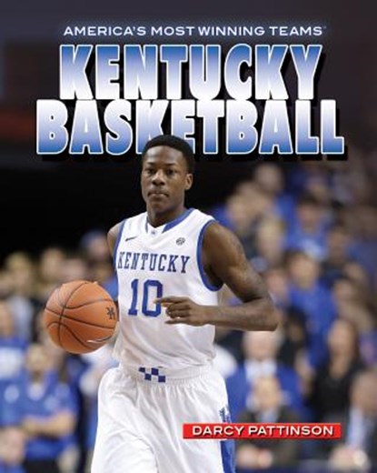 Kentucky Basketball, Darcy Pattinson - Paperback - 9781448894314