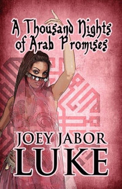 A Thousand Nights of Arab Promises, LUKE,  Joey Jabor - Paperback - 9781448948673