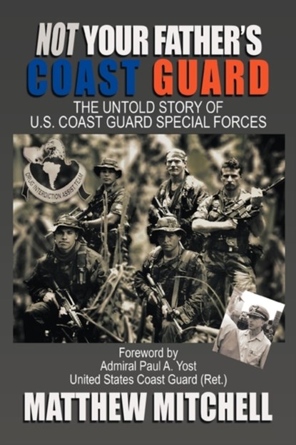 Not Your Father's Coast Guard, MITCHELL,  Matthew - Paperback - 9781449044404