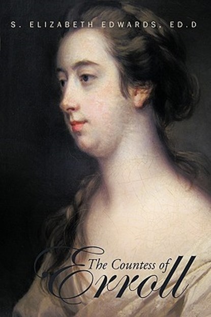 The Countess of Erroll, Ed.D S. Elizabeth Edwards - Gebonden - 9781449048303
