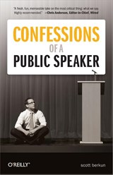 Confessions of a Public Speaker - Scott Berkun - 9781449301958