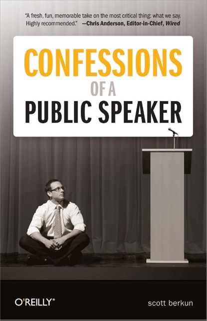 Confessions of a Public Speaker, Scott Berkun - Paperback - 9781449301958