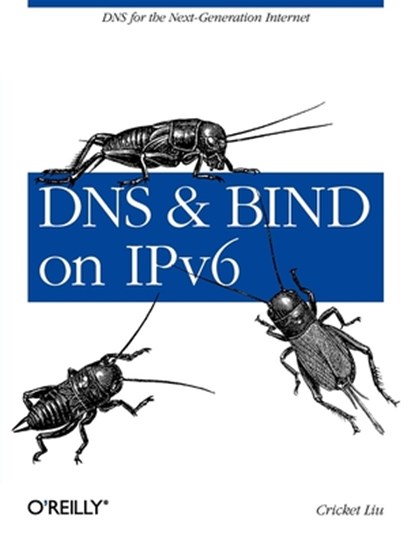 DNS and BIND on IPv6, Cricket Liu - Paperback - 9781449305192