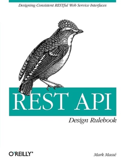 REST API Design Rulebook, Mark Masse - Paperback - 9781449310509