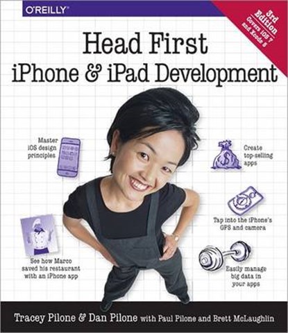 Head First iPhone and iPad Development, Dan Pilone ; Tracey Pilone - Paperback - 9781449316570
