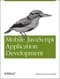 Mobile JavaScript Application Development | Adrian Kosmaczewski | 