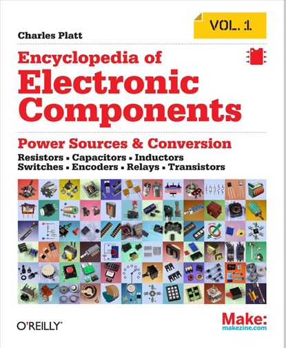 Encyclopedia of Electronic Components, Charles Platt - Paperback - 9781449333898