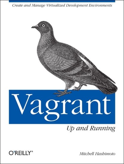 Vagrant: Up and Running, Mitchell Hashimoto - Paperback - 9781449335830