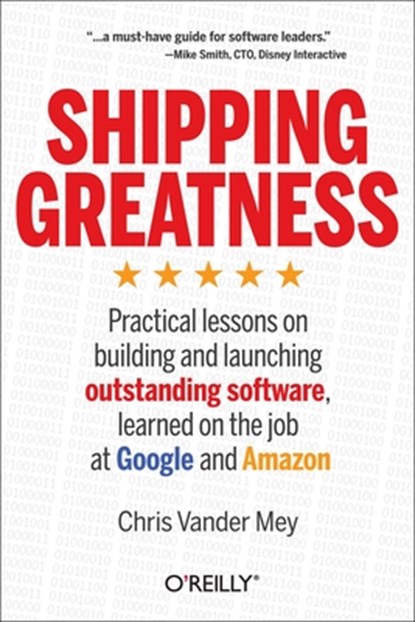 Shipping Greatness, Chris Vander Mey - Paperback - 9781449336578