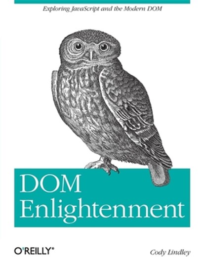 DOM Enlightenment, Cody Lindley - Paperback - 9781449342845