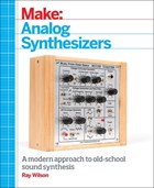 Make: Analog Synthesizers | Ray Wilson | 