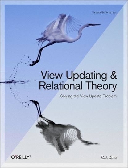 View Updating and Relational Theory, Cj Date - Paperback - 9781449357849
