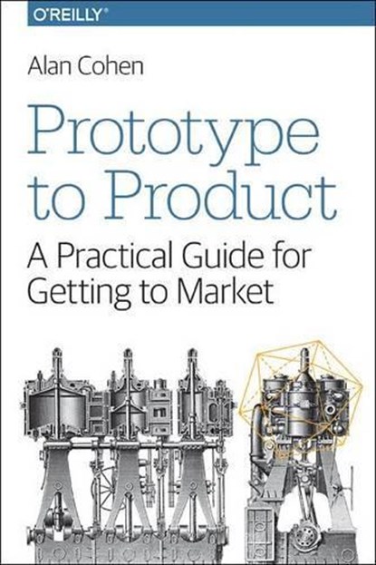 Prototype to Product, Alan Cohen - Paperback - 9781449362294
