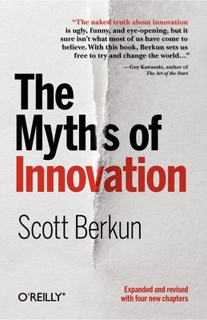 The Myths of Innovation, Scott Berkun - Paperback - 9781449389628