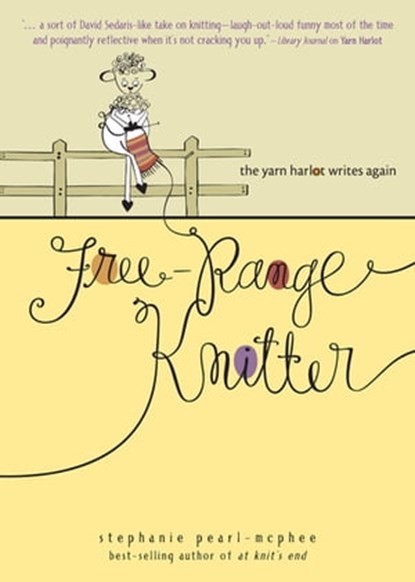 Free-Range Knitter, Stephanie Pearl-McPhee - Ebook - 9781449400156