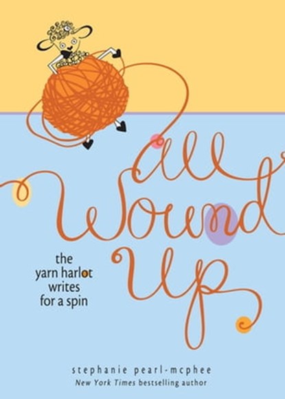 All Wound Up, Stephanie Pearl-McPhee - Ebook - 9781449402082