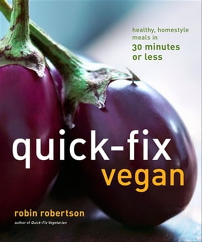 Quick-Fix Vegan, Robin Robertson - Ebook - 9781449407865