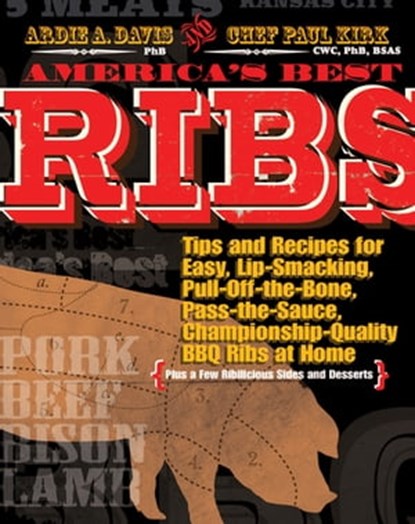 America's Best Ribs, Ardie A. Davis ; Chef Paul Kirk - Ebook - 9781449414146