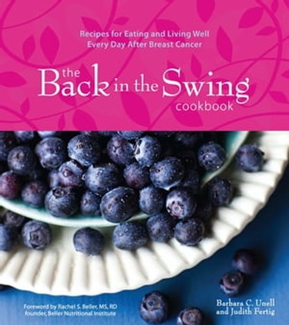The Back in the Swing Cookbook, Barbara C. Unell ; Judith Fertig - Ebook - 9781449418335