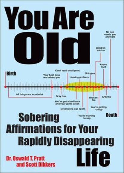 You Are Old, Scott Dikkers - Ebook - 9781449418403