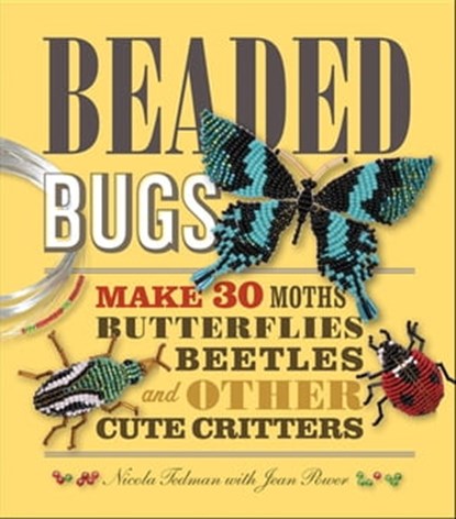 Beaded Bugs, Nicola Tedman ; Jean Power - Ebook - 9781449419707