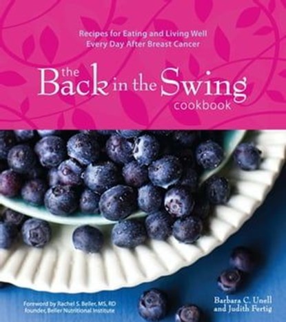 The Back in the Swing Cookbook, Barbara C. Unell ; Judith Fertig - Ebook - 9781449422400