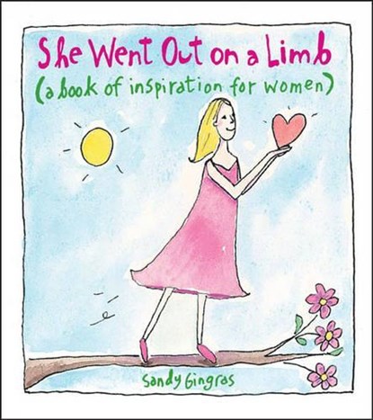 She Went Out on a Limb: A Book of Inspiration for Women, Sandy Gingras - Gebonden - 9781449427283
