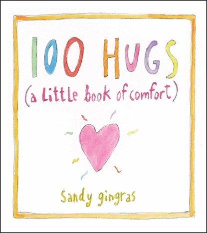 100 Hugs, Sandy Gingras - Gebonden - 9781449427290