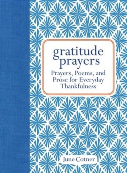 Gratitude Prayers, June Cotner - Ebook - 9781449431617