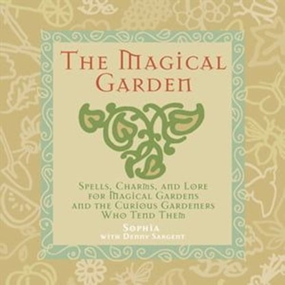 The Magical Garden, Sophia Sargent ; Denny Sargent - Ebook - 9781449440978
