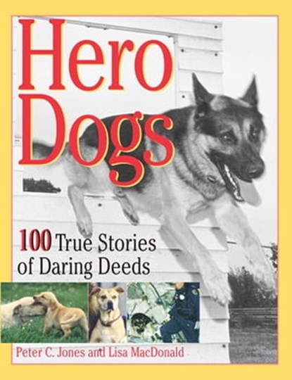Hero Dogs, Peter C. Jones ; Lisa MacDonald - Ebook - 9781449441500