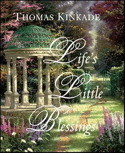 Life's Little Blessings, Thomas Kinkade - Ebook - 9781449451349