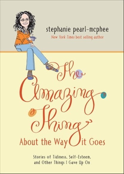 The Amazing Thing About the Way it Goes, Stephanie Pearl-McPhee - Ebook - 9781449451714