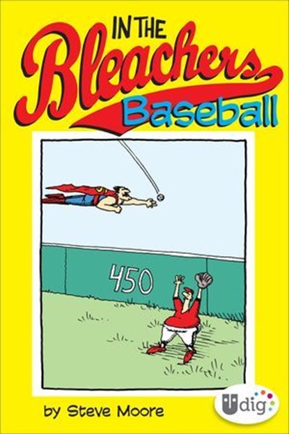 In the Bleachers: Baseball, Steve Moore - Ebook - 9781449457839