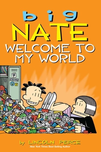 Big Nate: Welcome to My World, Lincoln Peirce - Paperback - 9781449462260