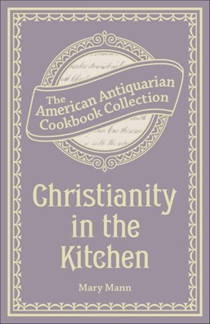 Christianity in the Kitchen, Mary Mann - Ebook - 9781449462338