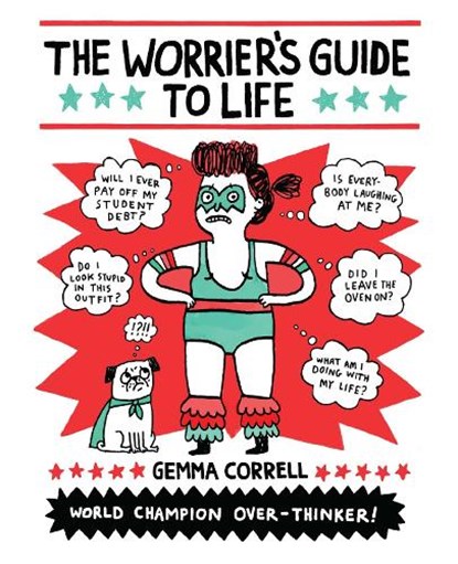The Worrier's Guide to Life, Gemma Correll - Paperback - 9781449466008