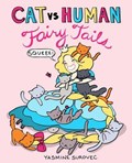 Cat vs Human Fairy Tails | Yasmine Surovec | 