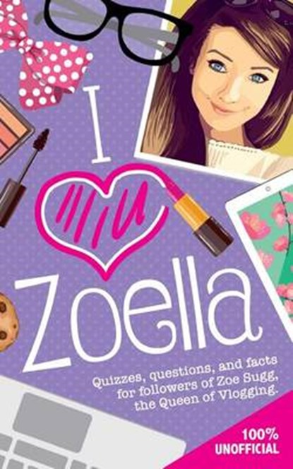 I Love Zoella, HAMILTON,  Kate - Paperback - 9781449471859