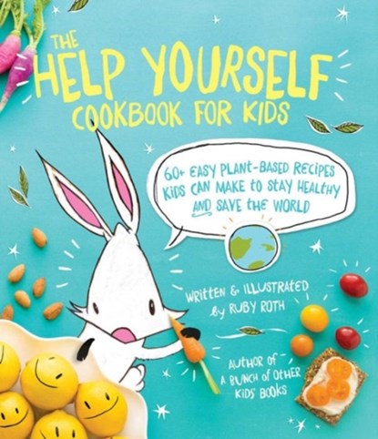 The Help Yourself Cookbook for Kids, Ruby Roth - Paperback - 9781449471873