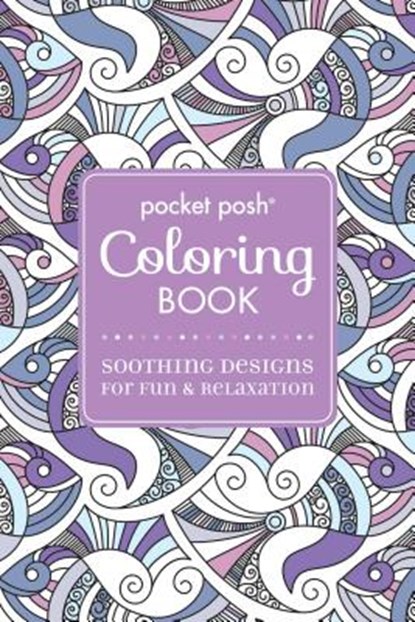 Pocket Posh Adult Coloring Book: Soothing Designs for Fun & Relaxation: Volume 5, Andrews McMeel Publishing - Paperback - 9781449480530