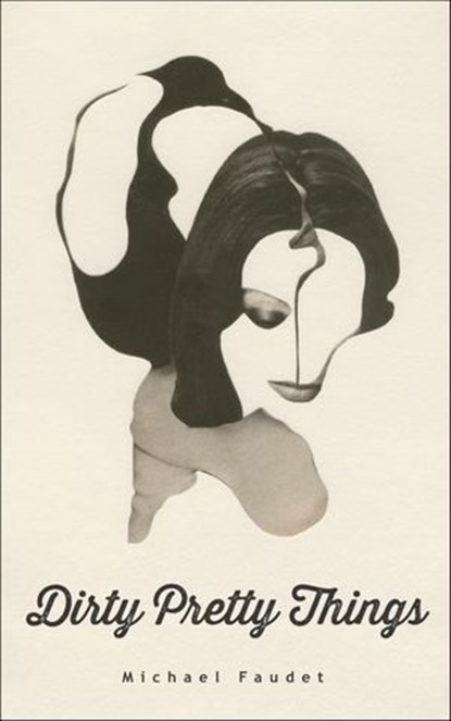 Dirty Pretty Things, Michael Faudet - Ebook - 9781449481148