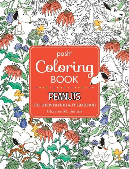 Posh Adult Coloring Book: Peanuts for Inspiration & Relaxation, Charles M. Schulz - Paperback - 9781449483197