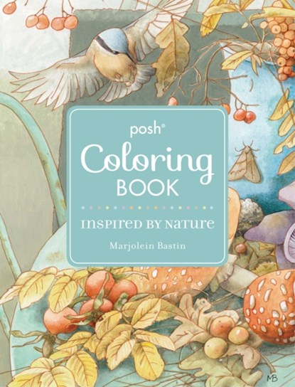 Posh Adult Coloring Book: Inspired by Nature, Marjolein Bastin - Paperback - 9781449486402